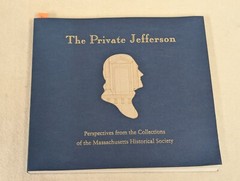 The Private Jefferson: Perspectives from the Collections of the Massachusetts…