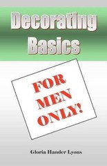 Decorating Basics For Men Only! by Gloria Hander Lyons (English) Paperback Book