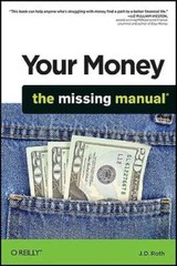 Your Money: The Missing Manual – Paperback By J.D. Roth – GOOD