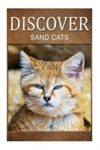Sand Cats – Discover: Early Reader’s Wildlife Photography Book (RePrint)