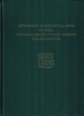 Excavations in Residential Areas of Tikal–Nonelite Groups Withou