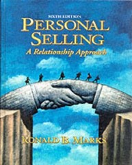 PERSONAL SELLING: A RELATIONSHIP APPROACH (6TH EDITION) By Ronald B. Marks