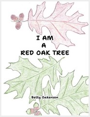 I Am a Red Oak Tree by Betty Oakerson Paperback Book