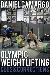OLYMPIC WEIGHTLIFTING: CUES & CORRECTIONS By Daniel Camargo Excellent Condition