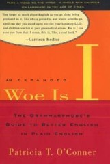Woe Is I: The Grammarphobe’s Guide to Better English in Plain Englis – VERY GOOD