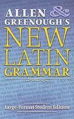 Allen and Greenough’s New Latin Grammar: Large-Format … by Allen, J H Hardback