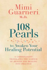 108 Pearls to Awaken Your Healing Potential: A Cardiologist Translates th – GOOD