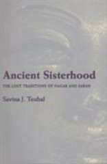 Ancient Sisterhood: The Lost Traditions – paperback, Savina J Teubal, 0804010013