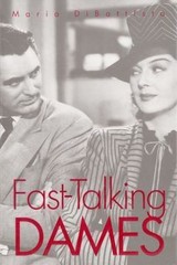 Fast-Talking Dames by Professor Maria DiBattista