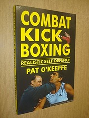 Combat Kick Boxing: Realistic Self Defence by O’Keeffe, Pat 1840241950 The Fast