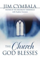 The Church God Blesses – Hardcover By Cymbala, Jim – VERY GOOD