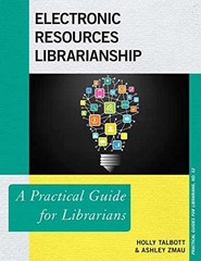 Electronic Resources Librarianship – Paperback, by Talbott Holly – Very Good