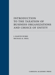 Introduction to the Taxation of Business Organizations and Choice of Entity by