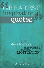Greatest Inspirational Quotes: 365 days to more Happiness, Success, and Moti…
