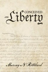 Conceived in Liberty Volumes 1-4 – hardcover, 9781933550985, Murray N Rothbard