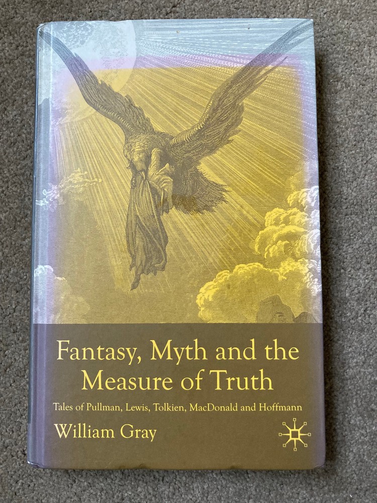 Fantasy, Myth and the Measure of Truth by William Gray