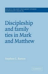 Discipleship and Family Ties in Mark and Matthew by Stephen C. Barton (English)