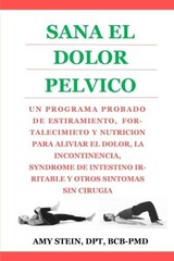 SANA EL DOLOR PELVICO (SPANISH EDITION) By Amy Stein **BRAND NEW**