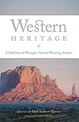 WESTERN HERITAGE: A SELECTION OF WRANGLER AWARD-WINNING By Paul Andrew Hutton
