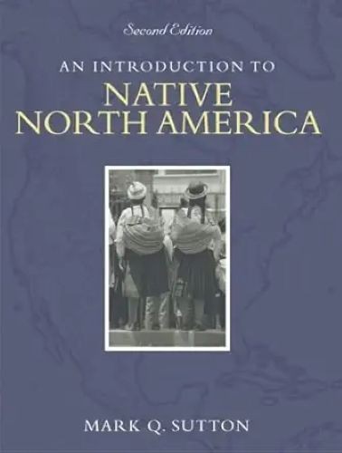 Introduction to Native North America, An (2nd Edition), Sutton, Mark Q., Good Bo