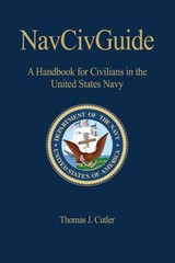 NAVCIVGUIDE: A HANDBOOK FOR CIVILIANS IN THE UNITED STATES By Thomas J. Cutler