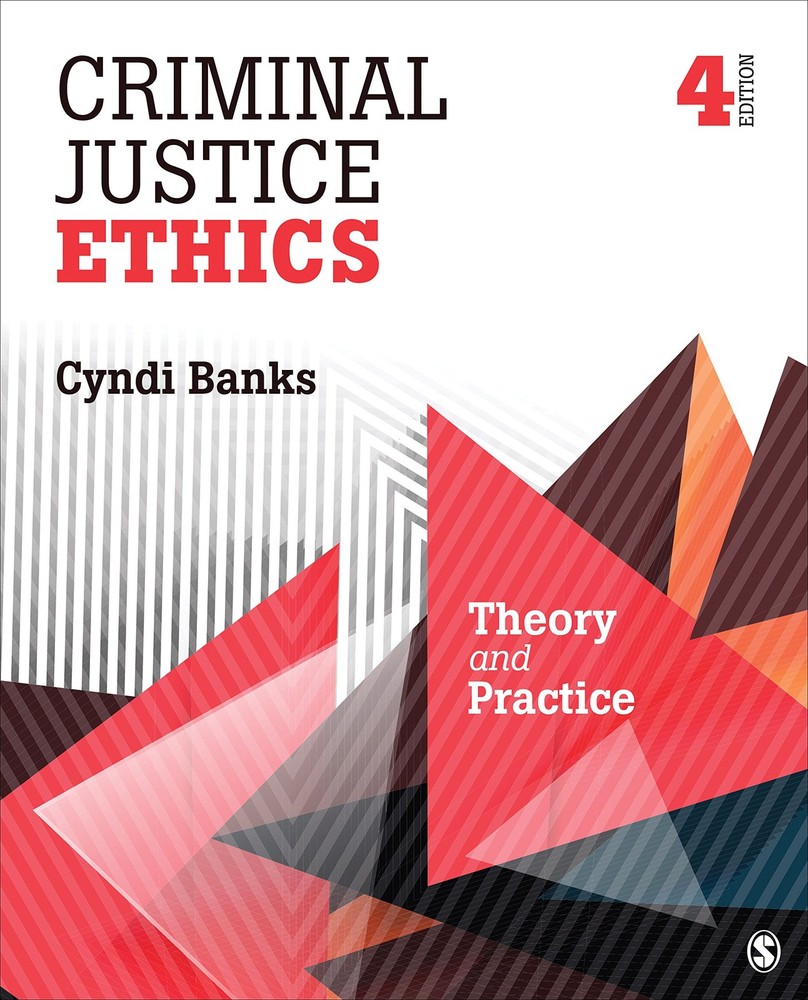 Criminal Justice Ethics: Theory and Practice – paperback Banks, Cyndi L.