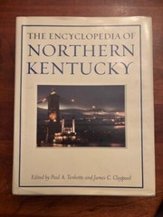 The Encyclopedia of Northern Kentucky by Paul A Tenkotte, HCDJ, KY History, 2009