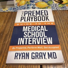The Premed PlayBook Ser.: Premed Playbook Guide to the Medical School Interview