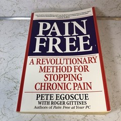 Pain Free: A Revolutionary Method for Stopping Chronic Pain Egoscue, Pete, Gitt