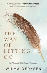 The Way of Letting Go: One Woman’s Walk toward Forgiveness [Paperback] Derksen,