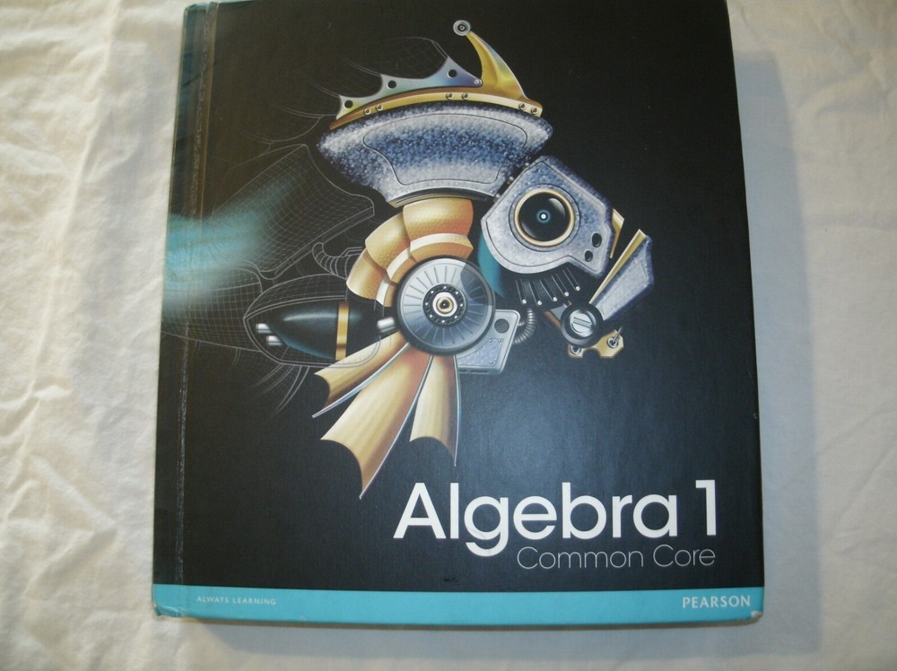 ALGEBRA 1 TEXTBOOK Common Core – enVision Math Series 2012 Pearson