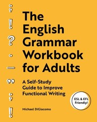 The English Grammar Workbook for Adults: A Self-Study Guide to Improve Functi…