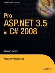 PRO ASP.NET 3.5 IN C# 2008 (EXPERT’S VOICE IN .NET) By Matthew Macdonald & Mario