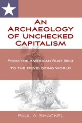 An Archaeology Of Unchecked Capitalism: From The American Ru…