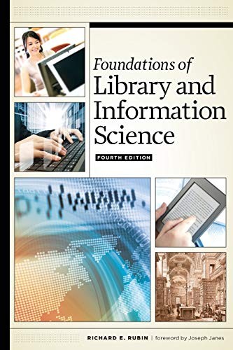 FOUNDATIONS OF LIBRARY AND INFORMATION SCIENCE: FOURTH By Richard E. Rubin VG