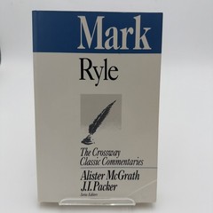 Crossway Classic Commentaries Ser.: Mark by J. C. Ryle (1993, Trade Paperback)