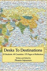Desks to Destinations: 25 Students, 49 Countries, 175 Pages of Reflection by Pho
