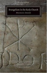 Evangelism in the Early Church by Michael Green (2004, Trade Paperback)