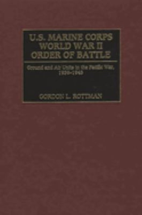 U. S. Marine Corps World War II Order of Battle : Ground and Air