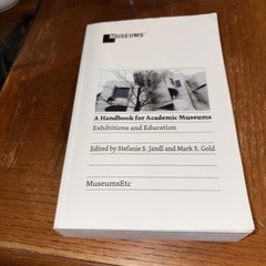 Handbook for Academic Museums : Exhibitions and Education by Mark S. Gold (2012,