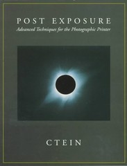 Post-Exposure: Advanced Techniques for the Photographic Printer