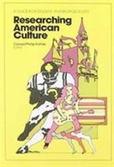 Researching American Culture : A Guide for Student Anthropologists by Conrad…