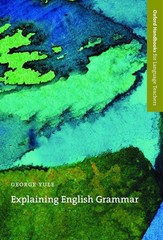 Explaining English Grammar: A guide to explaining grammar for teachers of Englis
