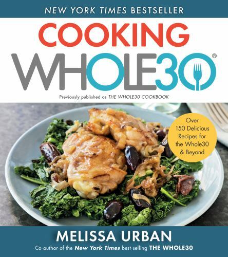 Cooking Whole30 by Melissa Hartwig Urban (2020, Trade Paperback)