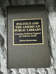 Politics and the American Public Library: Edwin P. Beckerman (1996, Hardcover)