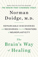 The Brain’s Way of Healing: Remarkable Discoveries and Recoveries from the F…