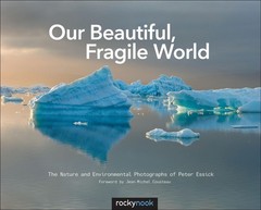 Our Beautiful, Fragile World: The Nature and Environmental Photographs of Pe…