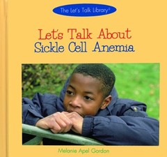 Let’s Talk About Sickle Cell Anemia…, Gordon, Melanie