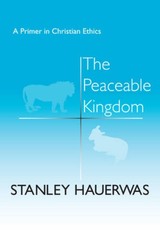 The Peaceable Kingdom: A Primer In Christian Ethics – Paperback – VERY GOOD