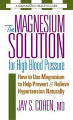 The Magnesium Solution for High Blood Pressure (The Square One He – VERY GOOD